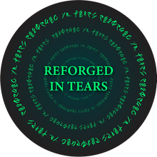 Load image into Gallery viewer, Reforged in Tears